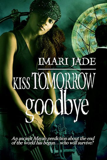 Kiss Tomorrow Goodbye - Imari Jade