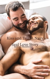 Kiss and Tell: A Navy Seal Love Story