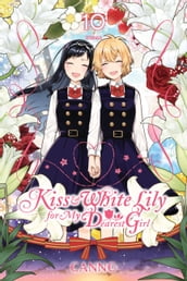 Kiss and White Lily for My Dearest Girl, Vol. 10