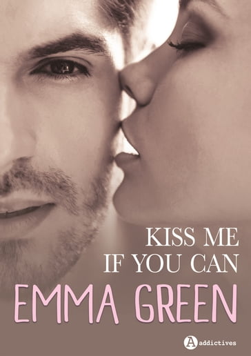 Kiss me (if you can) - Emma M. Green