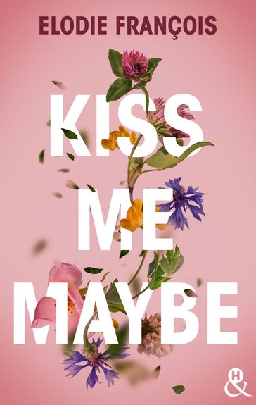 Kiss me maybe - Elodie François