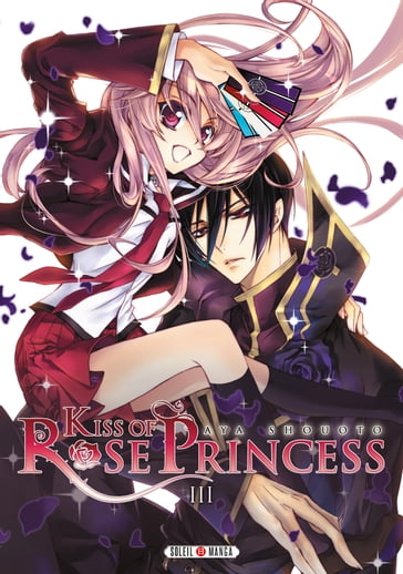 Kiss of Rose Princess T03 - Shouoto Aya