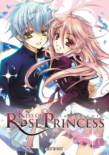 Kiss of Rose Princess T04 - Shouoto Aya