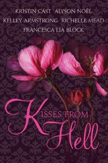 Kisses from Hell - Kristin Cast - Richelle Mead - Kelley Armstrong - Noel Alyson - Francesca Lia Block