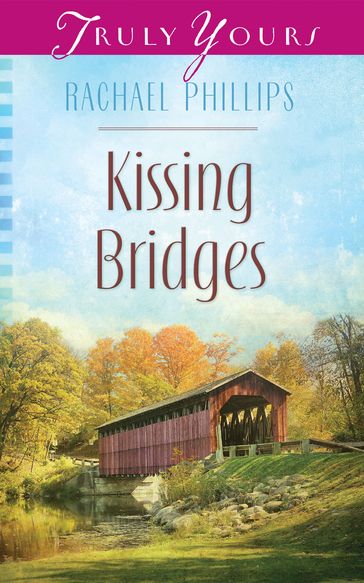 Kissing Bridges - Rachael O. Phillips