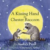 A Kissing Hand for Chester Raccoon