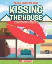 Kissing the House: Featuring John and Robin