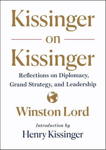 Kissinger on Kissinger - Winston Lord