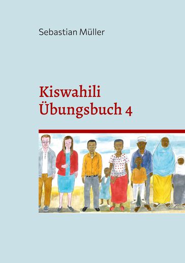 Kiswahili Übungsbuch 4 - Sebastian Muller