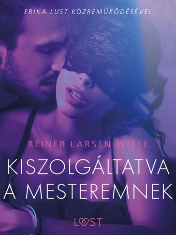 Kiszolgáltatva a mesteremnek  Szex és erotika - Reiner Larsen Wiese