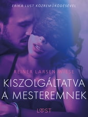 Kiszolgáltatva a mesteremnek Szex és erotika