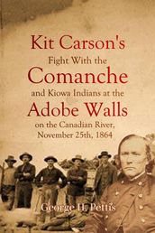 Kit Carson s Fight With the Comanche and Kiowa Indians
