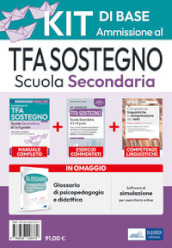 Kit di base: Ammissione al TFA sostegno scuola secondaria 2023. Con software di simulazione