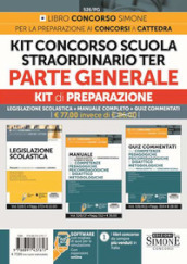 Kit concorso scuola straordinario ter. Parte generale. Legislazione scolastica+Manuale completo+Quiz commentati. Con espansioni online. Con software di simulazione