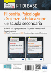 Kit filosofia, psicologia e scienze dell educazione nella scuola secondaria. Manuali per la preparazione al concorso a cattedra classe A18