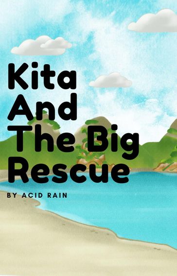 Kita And The Big Rescue - Acid Rain