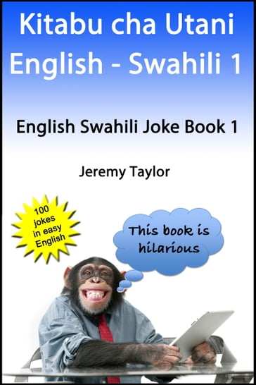 Kitabu cha Utani English Swahili 1 (English Swahili Joke Book 1) - Jeremy Taylor