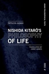 Kitar Nishida s Philosophy of Life
