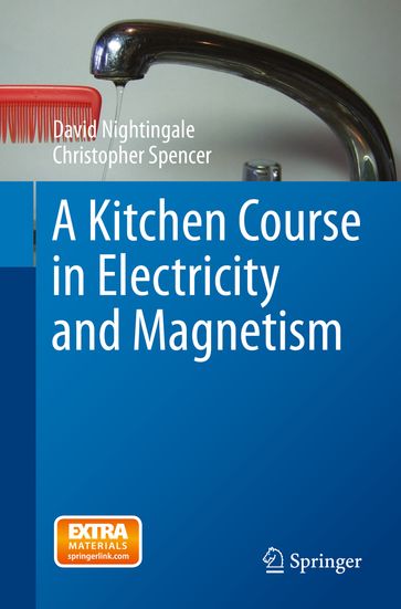 A Kitchen Course in Electricity and Magnetism - David Nightingale - Christopher Spencer
