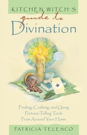 Kitchen Witch s Guide to Divination