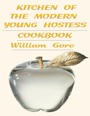 Kitchen of the Modern Young Hostess - William Gore
