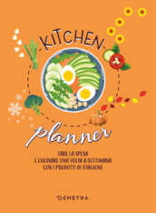 Kitchen planner. Fare la spesa e cucinare una volta a settimana con i prodotti di stagione