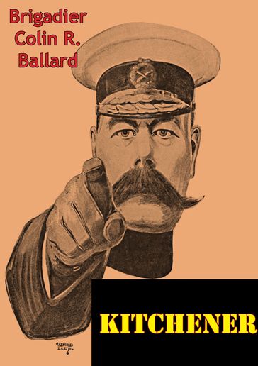 Kitchener [Illustrated Edition] - Brigadier Colin R. Ballard