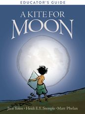 A Kite for Moon Educator s Guide