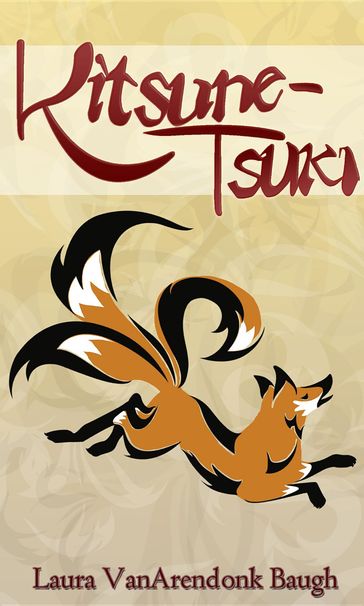 Kitsune-Tsuki - Laura VanArendonk Baugh