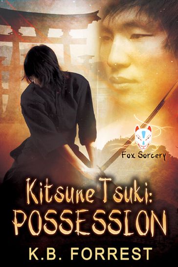 Kitsune Tsuki: Possession - K. B. Forrest