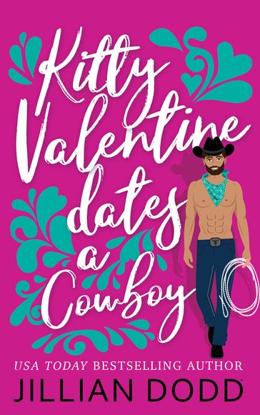 Kitty Valentine Dates a Cowboy - Jillian Dodd