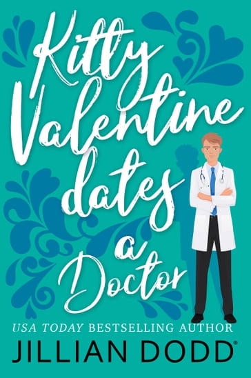 Kitty Valentine Dates a Doctor - Jillian Dodd