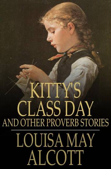 Kitty's Class Day - Louisa May Alcott