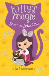 Kitty s Magic 7: Scout the School Cat