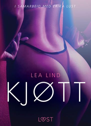 Kjøtt - erotisk novelle - Lea Lind