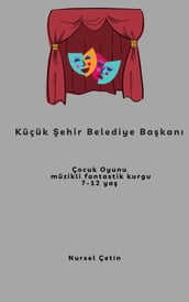 Küçük ehir Belediye Bakan