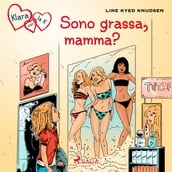 Klara con la K 14 - Sono grassa, mamma?