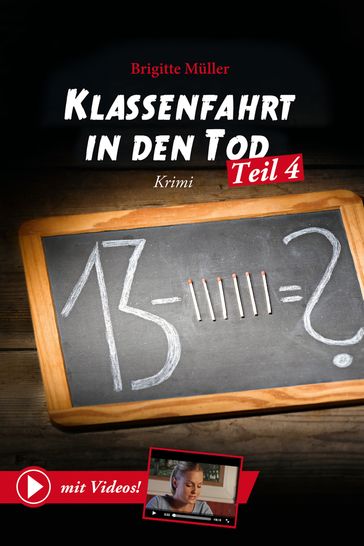 Klassenfahrt in den Tod - Teil 4 mit Video - Brigitte Muller