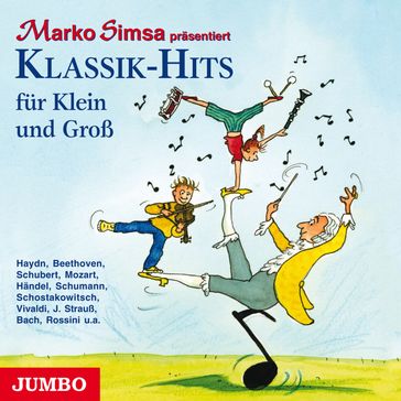 Klassik-Hits für Klein und Groß - MARKO SIMSA - Johann Sebastian Bach - Joseph Haydn - Antonio Vivaldi - Robert Schumann - Franz Schubert - Joseph Strauß - Ludwig van Beethoven