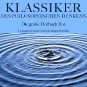 Klassiker des philosophischen Denkens: Die große Hörbuch Box