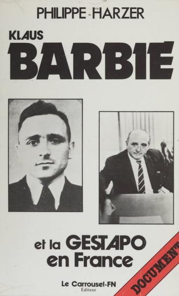 Klaus Barbie et la Gestapo en France - Philippe Harzer