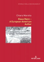 Klaus Mann  A European-American Author