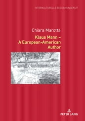 Klaus Mann A European-American Author