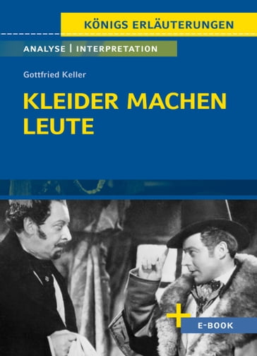 Kleider machen Leute von Gottfried Keller- Textanalyse und Interpretation - Gottfried Keller - Daniel Rothenbuhler