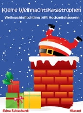 Kleine Weihnachtskatastrophen. Turbulente, witzige Lovestory  Liebe, Leidenschaft und Eifersucht!