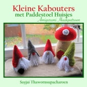 Kleine Kabouters met Paddestoel Huisjes Amigurumi Haakpatroon