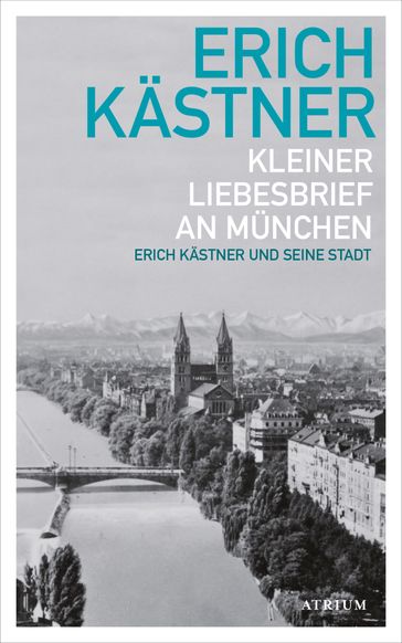Kleiner Liebesbrief an München - Erich Kastner