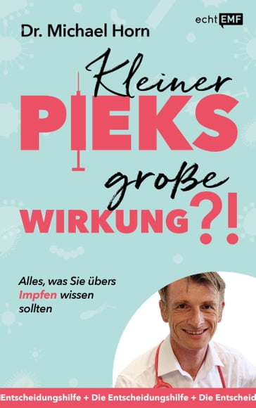 Kleiner Pieks, große Wirkung - Alles, was Sie übers Impfen wissen sollten - Michael Horn