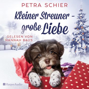 Kleiner Streuner - große Liebe (ungekürzt) - Petra Schier