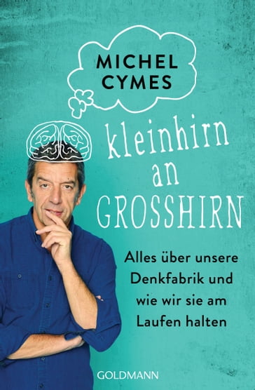 Kleinhirn an Großhirn - Michel Cymes